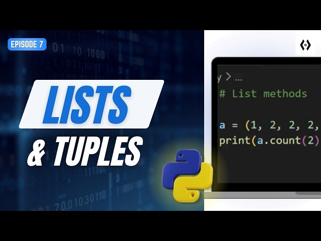 Python Lists & Tuples Made Easy | Learn Python for Beginners (Episode 7)