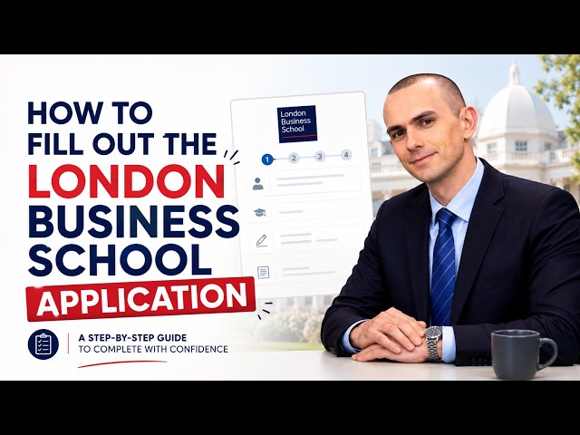 How to Fill Out the London Business School Application | LBS Application Guide Part 3 | ARINGO.com
