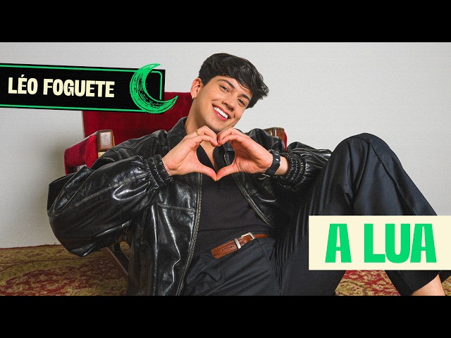 Léo Foguete - A Lua (Visualizer)