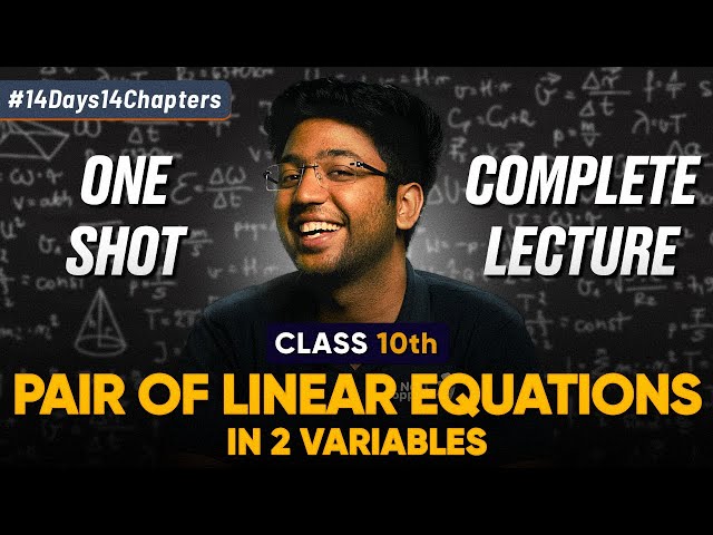 Class 10th Pair of Linear Eq in 2 Variables One Shot 🔥 | Class 10 Maths Chapter 3 | Shobhit Nirwan