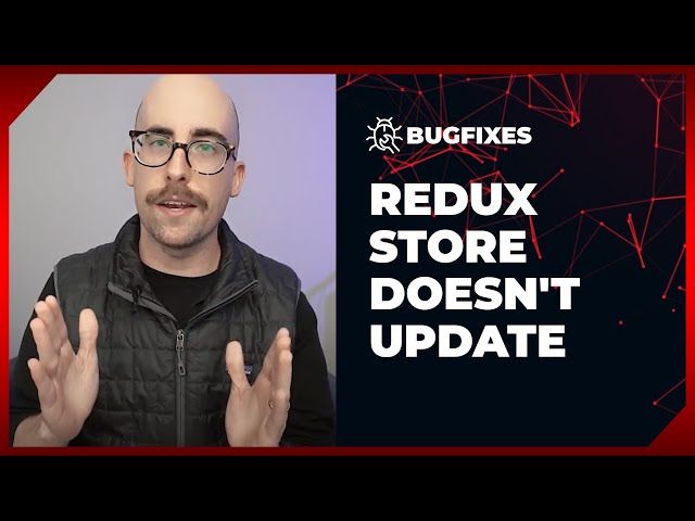Why Redux Store Changes Don't Re-render