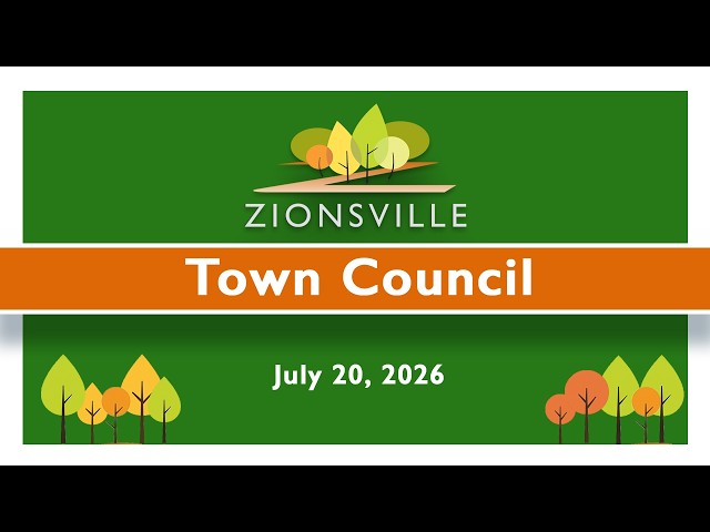 7/20/2026 Zionsville Town Council Meeting