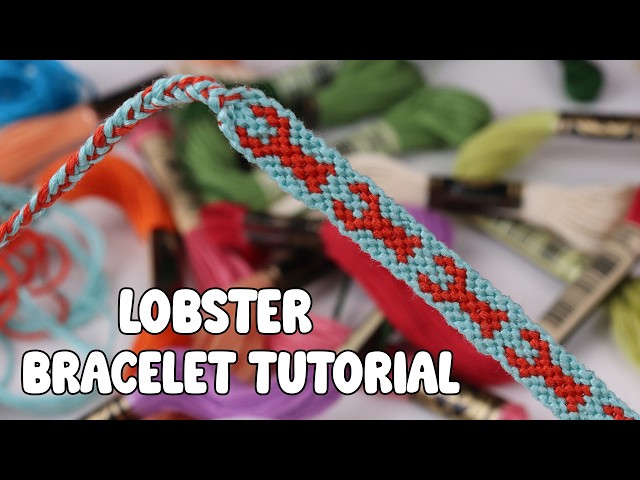 Lobster friendship bracelet tutorial
