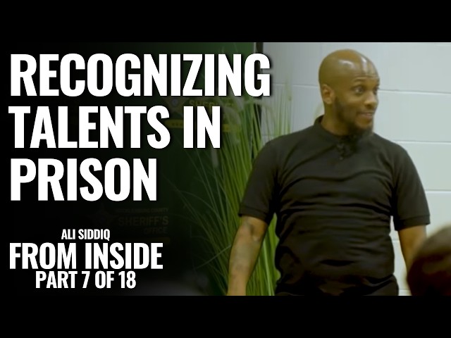 Recognizing Talents in Prison | From Inside: Part 7 of 18 | Ali Siddiq