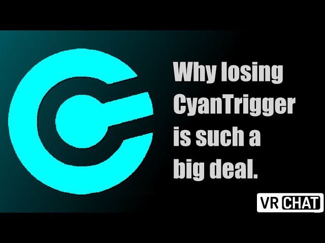 Why are people so upset that VRChat tried to remove CyanTrigger