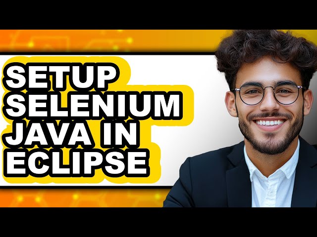 How to Setup Selenium Java in Eclipse - Easy Guide