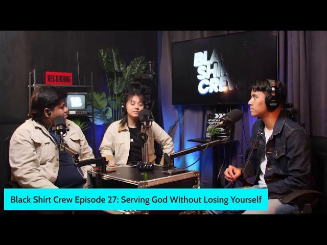 Black Shirt Crew Episode 27 - Serving God Without Losing Yourself | FULL PODCAST