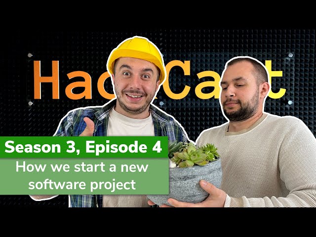 How to start a new software project | HackCast S03E04