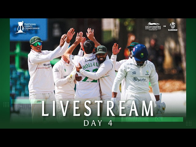 🔴 LIVE: Leicestershire v Glamorgan | DAY 4 | Rothesay County Championship