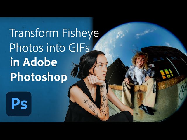 Turn Your Fisheye Photos into Breathing GIFs | Adobe Photoshop