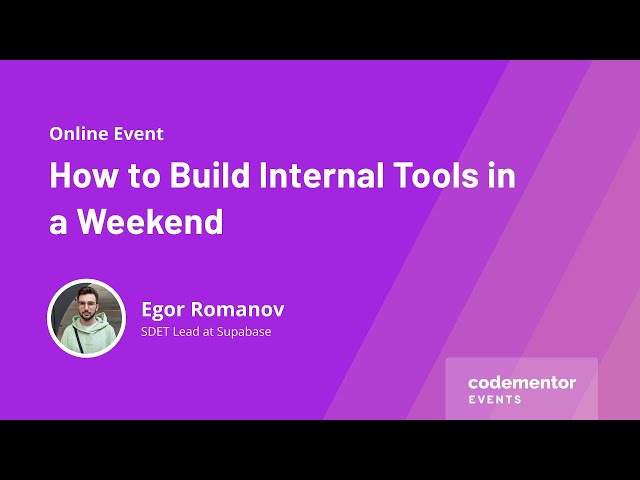 How to Build Internal Tools in a Weekend | Egor Romanov | SDET Lead at Supabase