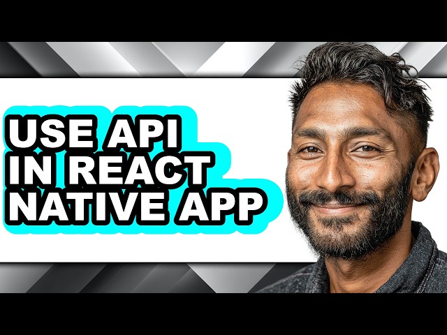 How to Use Api in React Native App - Easy Guide
