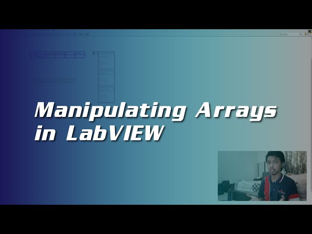 Tutorial on Manipulating Arrays in LabVIEW