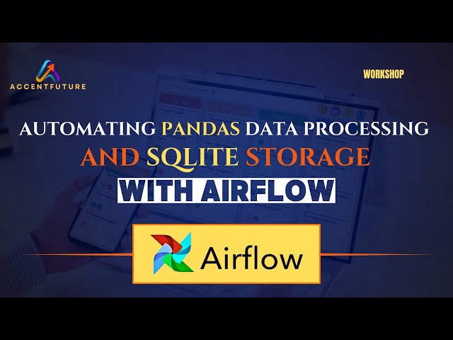 Automating Pandas Data Processing and SQlite storage with Apache Airflow - AccentFuture