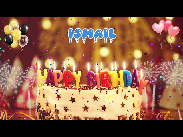 iSMAiL Happy Birthday Song – Happy birthday to you