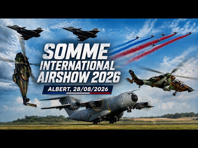 Somme International Airshow Albert, Full Report  28/08/2026 . 4Kᵁᴴᴰ , PAF, Rafale Marine ,NH90,Tigre