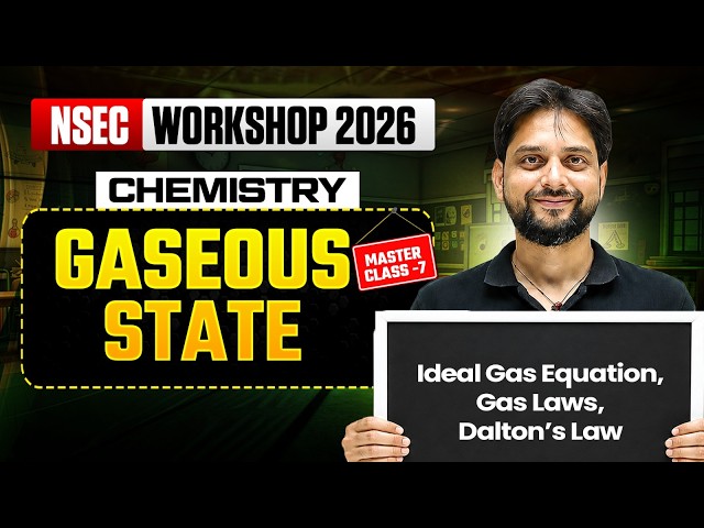 Gaseous State | Ideal Gas Equation, Gas Laws & Dalton’s Law | NSEC 2026 Workshop | Chemistry