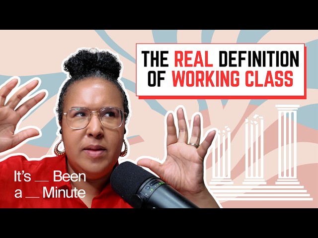 Who really counts as ‘working class’? | It's Been a Minute