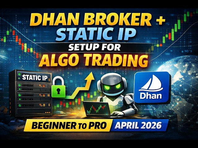 Dhan Broker + Static IP Setup for Algo Trading | Beginner to Pro (April 2026)