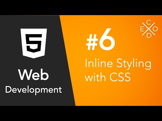 Web Development #6 - Inline Styling with CSS
