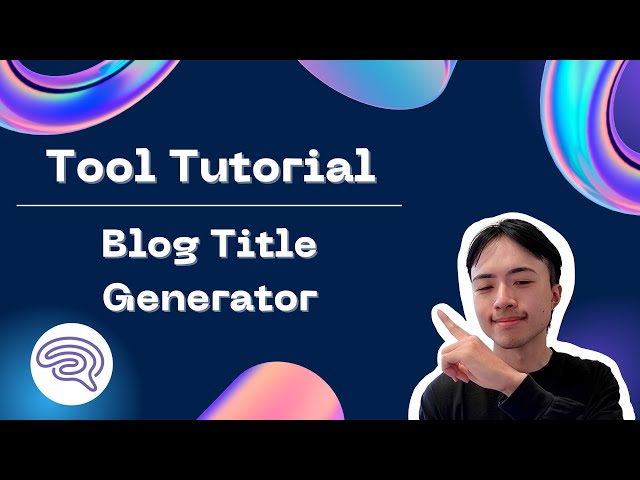 Blog title generator | Tutorial
