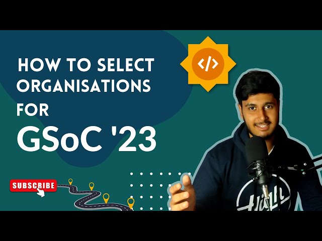 How to select Organisations for Google Summer of Code '23? | GSoC | Harshit Sharma