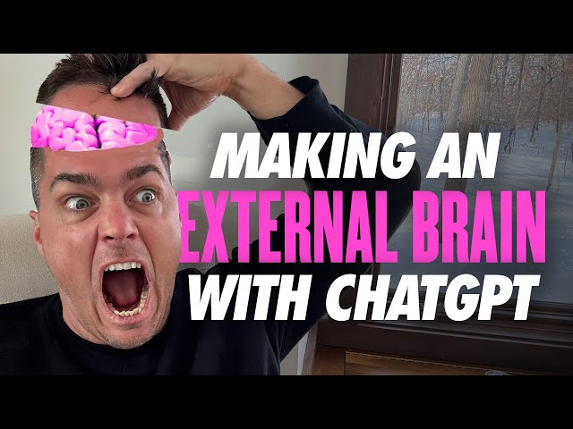 Making an External Brain with ChatGPT (ChatGPT Brainstorming Tips)