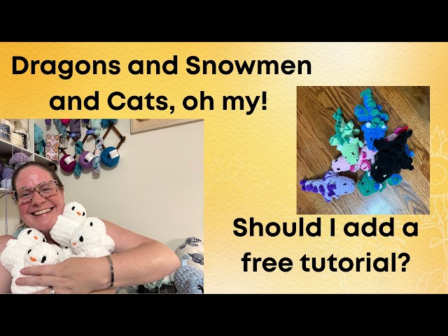 Made my own snowman army, help decide the next pattern, thoughts on tutorials & free pattern videos