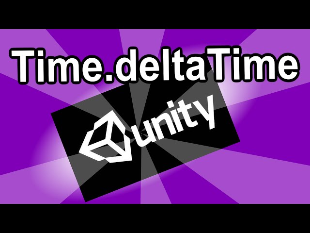 Unity Time.deltaTime Detailed Explanation - Unity Game Development Tutorial For Beginners
