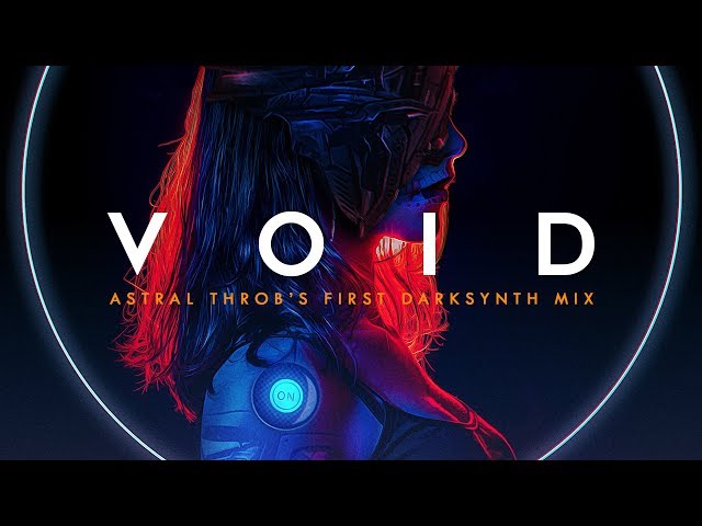 VOID  -  A Special Darksynth Mix