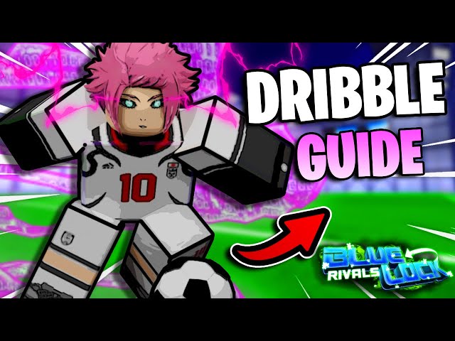 This ADVANCED Dribble Guide Will Make You UNSTOPPABLE…  | Blue Lock: Rivals