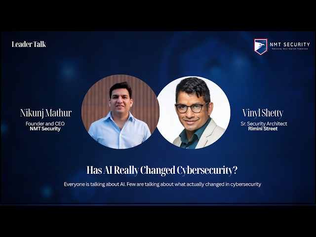 Has AI Really Changed Cybersecurity? | Vinil Shetty x Nikunj Mathur | LeaderTalk Ep. 7