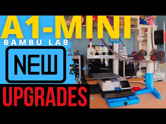 Must-Have Upgrades for the Bambu Lab A1 Mini