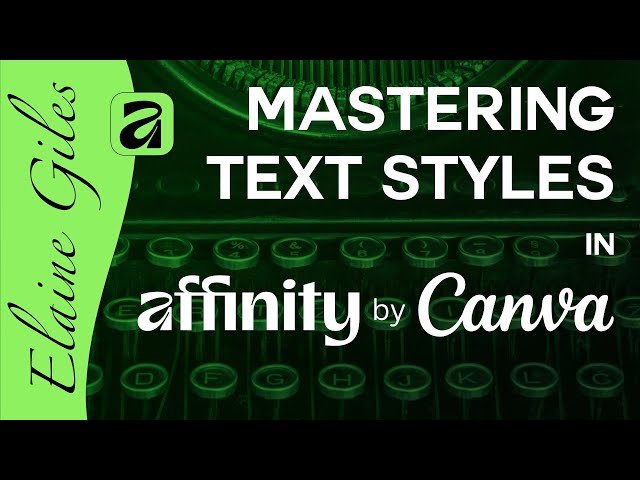 Mastering Text Styles in Affinity by Canva