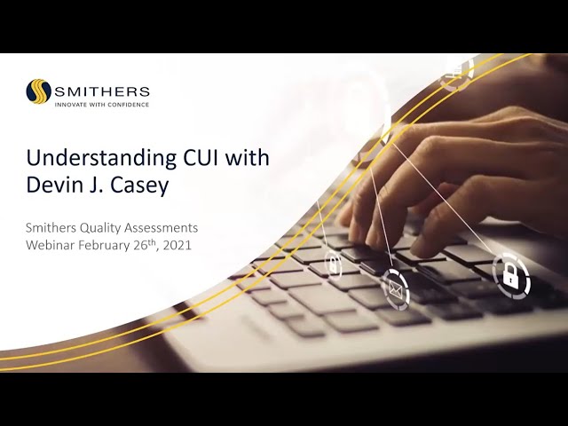 Understanding CUI with Devin J  Casey Webinar - February 26, 2021