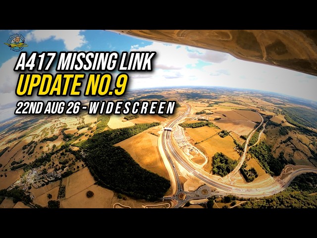 A417 Missing Link - Update No.9 in Widescreen