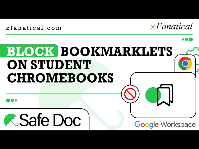 How to Block Bookmarklets on Student Chromebooks | xFanatical Safe Doc