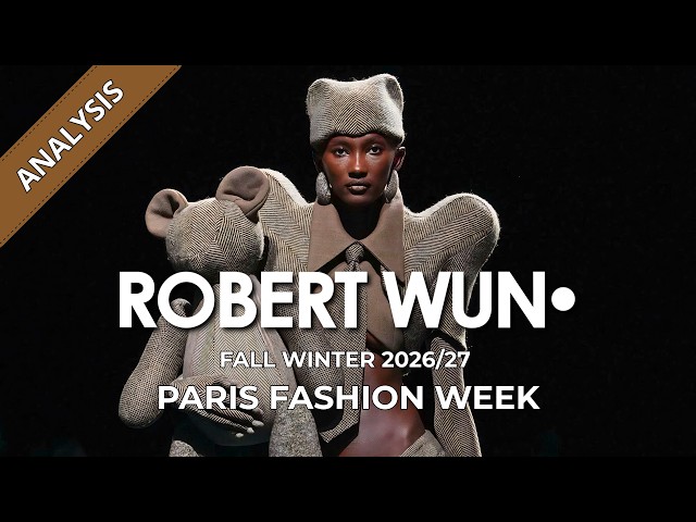 Robert Wun Fall Winter 2026/27 Fashion Show Analysis | Paris Fashion Week