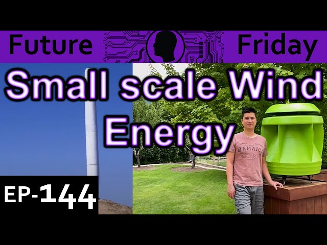Small Scale Wind Energy Explained {Future Friday Ep144}
