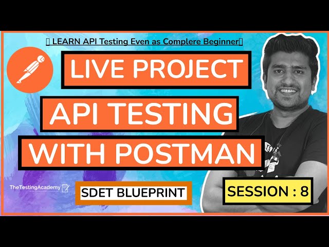 🛑 API Testing Using Postman Live Project | SDET Blueprint | Session 8