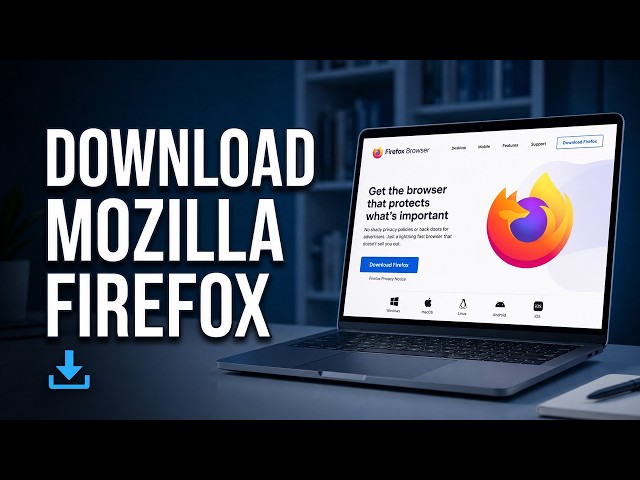 How to Download Mozilla Firefox Browser (Step-by-Step Guide for PC & Mobile)
