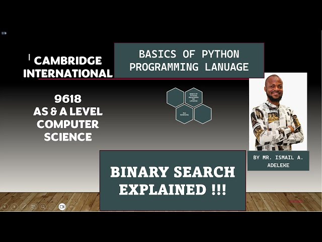 PART 16: CAIE 9618 A Level COMPUTER SCIENCE BASICS OF PYTHON Binary Search Explained