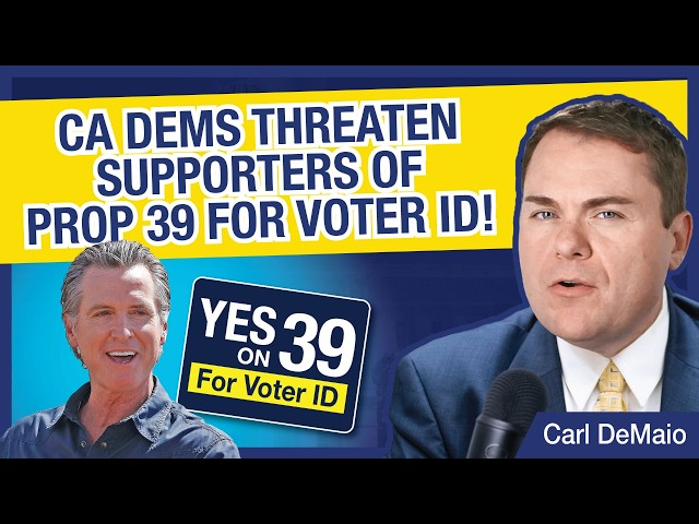 Breaking: CA Dems Threaten Supporters of Prop 39 for Voter ID!