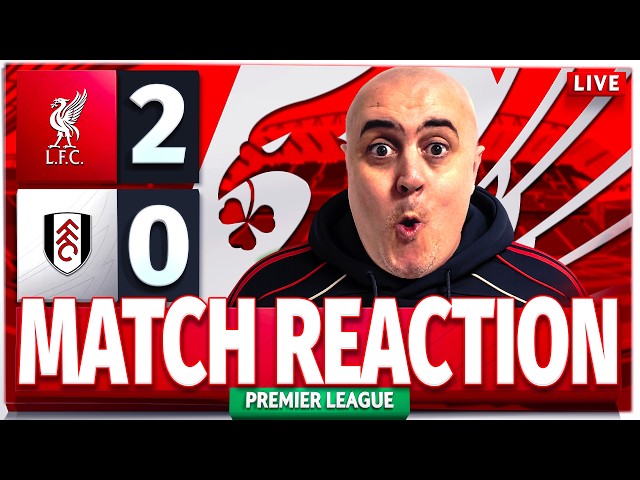 LIVERPOOL 2-0 FULHAM! Craig's LIVE Match Reaction
