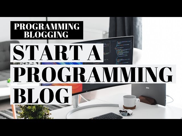 How To Start A Programming Blog | Programming Blogging For Beginners