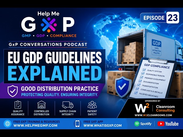 EU GDP Guidelines Explained | GxP Conversations Podcast Episode 23