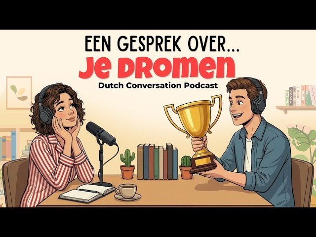 How to Talk about your Dreams in Dutch | Dutch Podcast for Easy Conversation