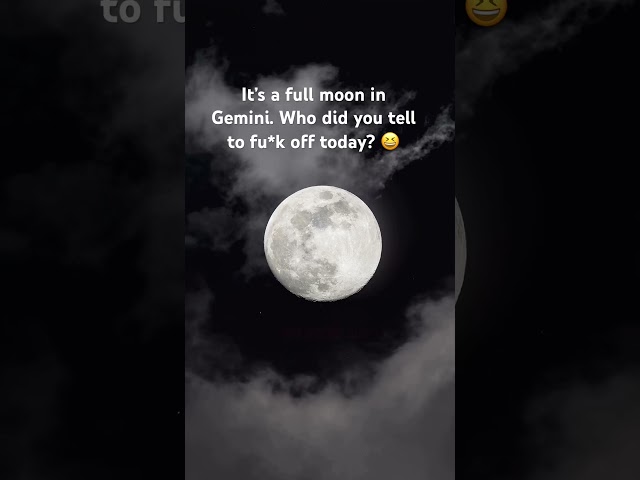 This is your time to say what you’ve been wanting to say ♊️ #fullmoon #funnyvideo #astrology #gemini