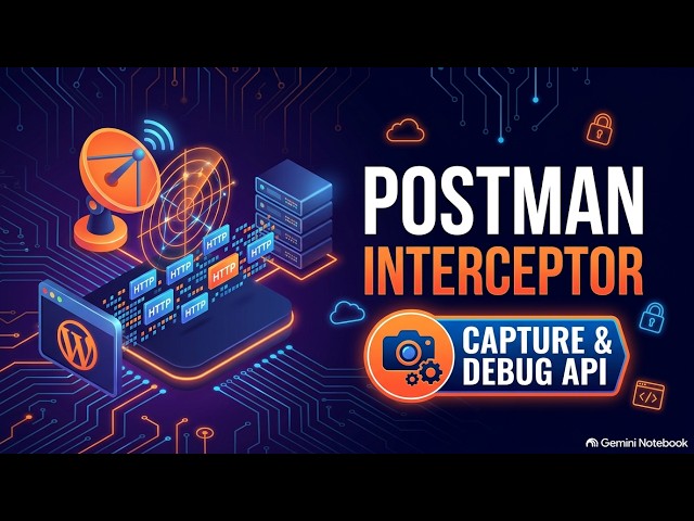 Postman Interceptor: เจาะลึกการจับ Request, Debug Header และการวิเคราะห์ API