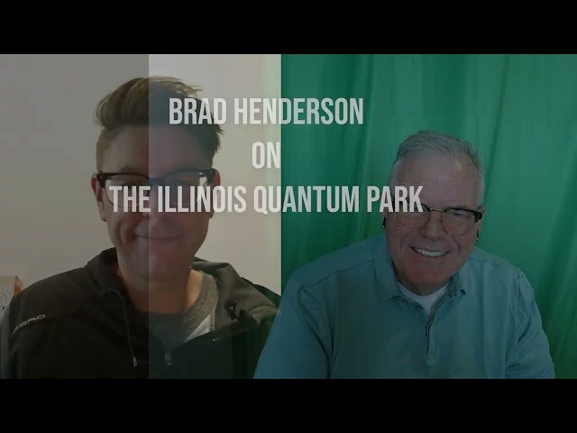 Brad Henderson on the Illinois Quantum Park [EPISODE 914]
